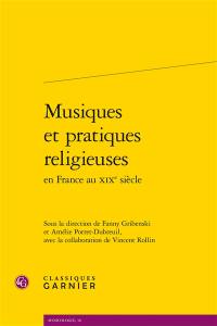 Musiques et pratiques religieuses en France au XIXe siècle