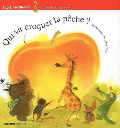 Qui va croquer la pêche ? : du plus grand au plus petit