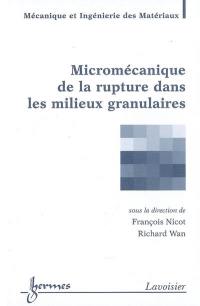 Micromécanique de la rupture dans les milieux granulaires