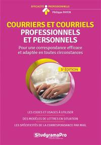 Courriers et courriels professionnels et personnels : pour une correspondance efficace et adaptée en toutes circonstances : plus de 100 modèles de lettres de correspondance