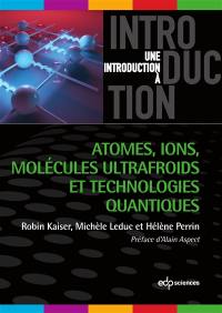 Atomes, ions, molécules ultrafroids et technologies quantiques