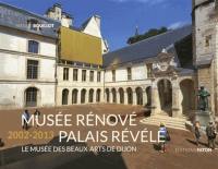 Musée rénové, palais révélé 2002-2013 : le Musée des beaux-arts de Dijon