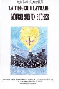 La tragédie cathare : mourir sur un bûcher