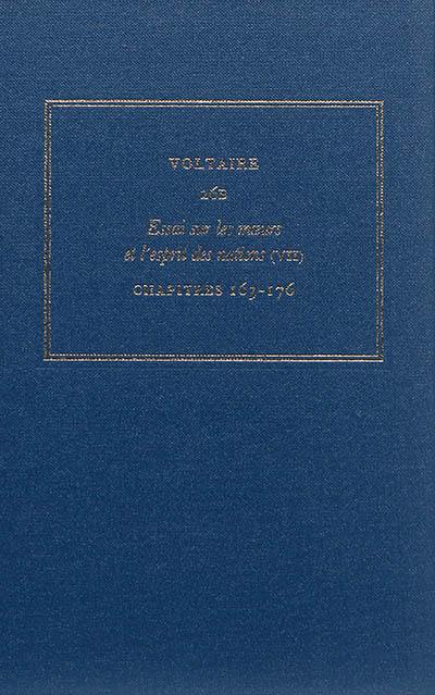 Les oeuvres complètes de Voltaire. Vol. 26B. Essai sur les moeurs et l'esprit des nations. Vol. 7. Chapitres 163-176