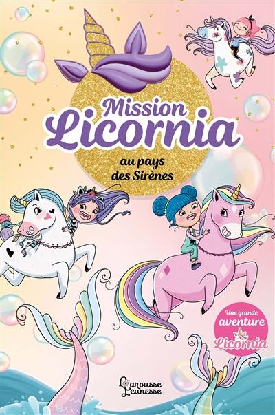 Licornia. Vol. 1. Mission Licornia au pays des sirènes