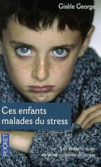 Ces enfants malades du stress : les enfants aussi sont les victimes du stress