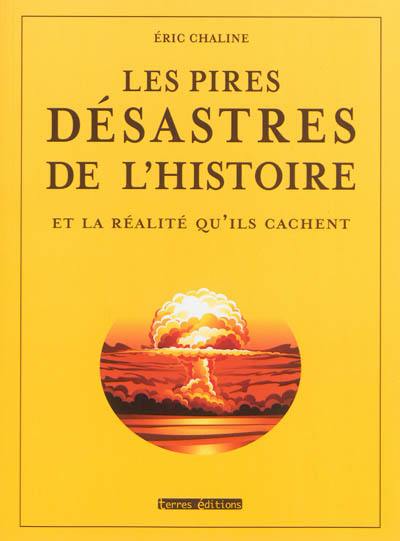 Les pires désastres de l'histoire et la réalité qu'ils cachent