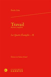 Oeuvres complètes. Les quatre Evangiles. Vol. 2. Travail