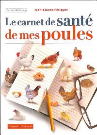 Le carnet de santé de mes poules