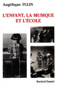 L'enfant, la musique et l'école