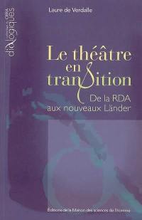 Le théâtre en transition : de la RDA aux nouveaux Länder