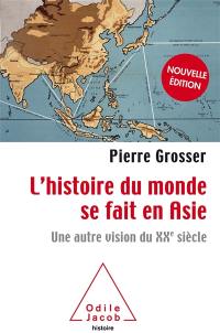 L'histoire du monde se fait en Asie : une autre vision du XXe siècle