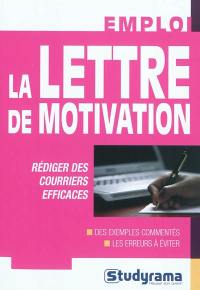 La lettre de motivation : rédiger des courriers efficaces