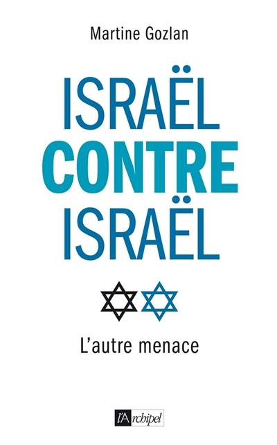 Israël contre Israël : l'autre menace