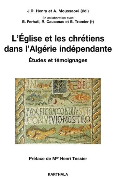 L'Eglise et les chrétiens dans l'Algérie indépendante