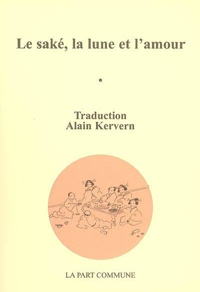 Le saké, la lune et l'amour