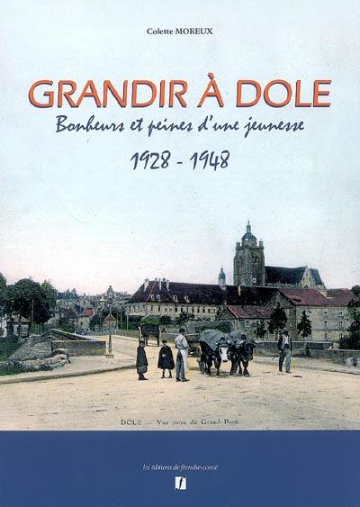 Grandir à Dole : bonheurs et peines d'une jeunesse, 1928-1948