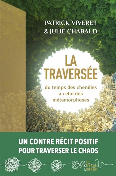 La traversée : du temps des chenilles à celui des métamorphoses : un contre récit positif pour traverser le chaos