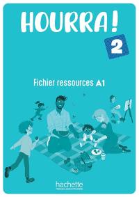 Hourra ! 2 : fichier ressources A1