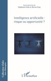 Intelligence artificielle : risque ou opportunité ?