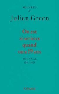 Oeuvres de Julien Green. Journal. On est si sérieux quand on a 19 ans : 1919-1924