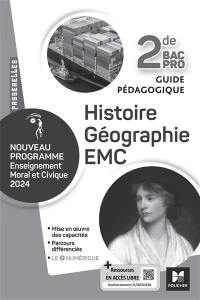 Histoire géographie, EMC, 2de bac pro : guide pédagogique : nouveau programme Enseignement moral et civique 2024