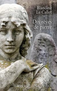 Dix rêves de pierre