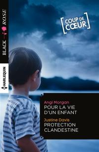 Pour la vie d'un enfant. Protection clandestine