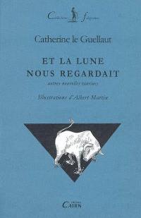 Et la lune nous regardait : autres nouvelles taurines