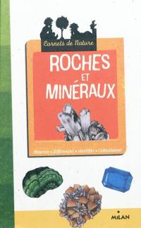 Roches et minéraux : observer, différencier, identifier, collectionner