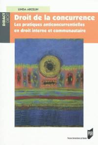 Droit de la concurrence : les pratiques anticoncurrentielles en droit interne et communautaire