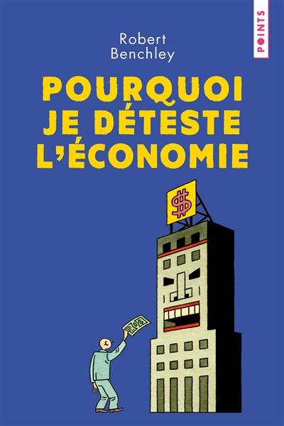 Pourquoi je déteste l'économie ?