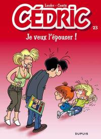 Cédric. Vol. 23. Je veux l'épouser !