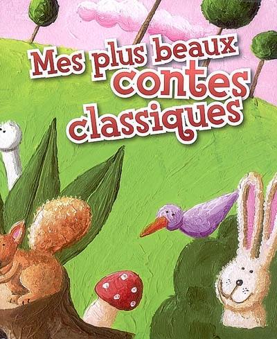 Mes plus beaux contes classiques