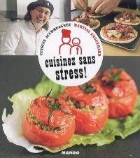 Cuisinez sans stress !