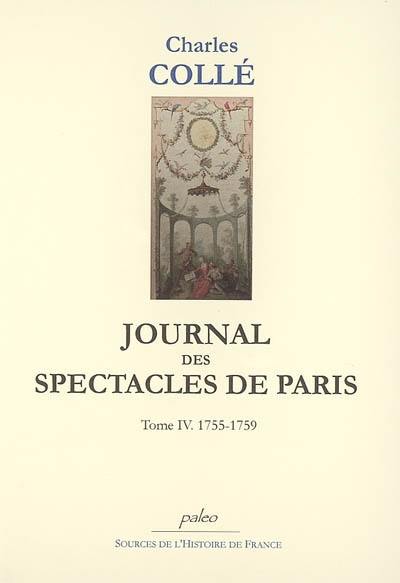 Journal historique sur les hommes de lettres, les ouvrages dramatiques et les évènements les plus mémorables du règne de Louis XV : 1748-1772. Vol. 4. 1755-1759