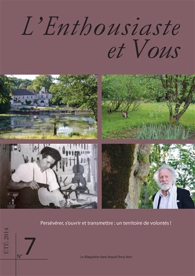 L'enthousiaste et vous, n° 7. Persévérer, s'ouvrir et transmettre : un territoire de volontés !