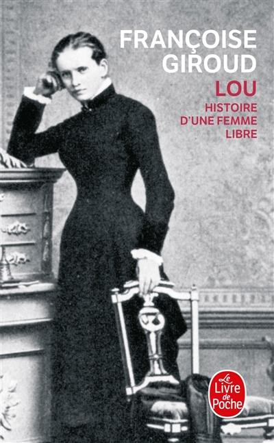 Lou : histoire d'une femme libre