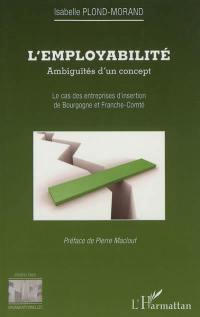 L'employabilité : ambiguïtés d'un concept : le cas des entreprises d'insertion de Bourgogne et Franche-Comté