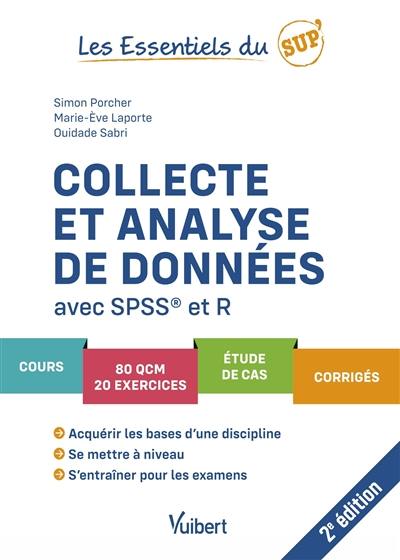 Collecte et analyse de données avec SPSS et R : cours, 80 QCM, 20 exercices, étude de cas, corrigés