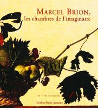 Marcel Brion, les chambres de l'imaginaire. La licorne