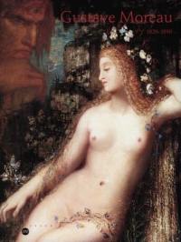 Gustave Moreau : exposition, Galeries nationales du Grand Palais, Paris, 2 oct.. 1998-4 janv. 1999 ; The art institute, Chicago, 13 fév.-25 avr. 1999 ; The Metropolitain Museum of art, New York, 24 mai-22 août 1999