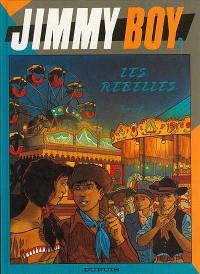 Jimmy Boy. Vol. 2. Les rebelles