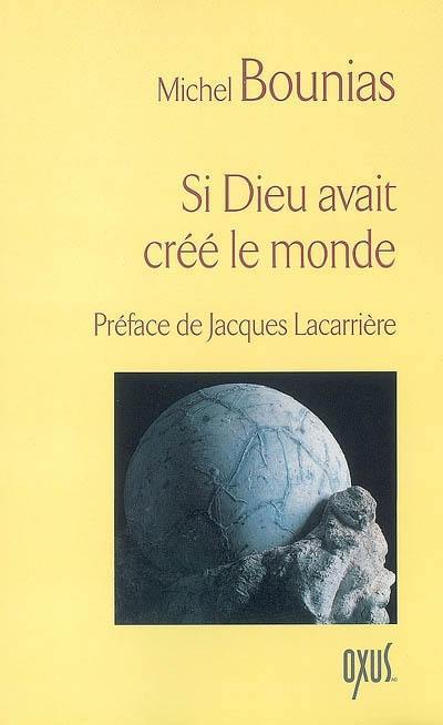 Si Dieu avait créé le monde