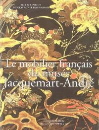 Le mobilier français du musée Jacquemart-André (Paris)