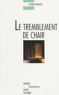 Le tremblement de chair