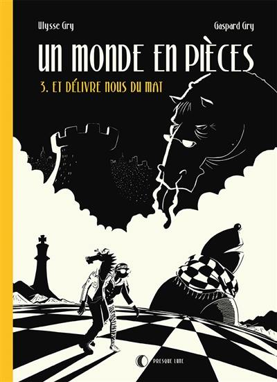 Un monde en pièces. Vol. 3. Et délivre-nous du mal