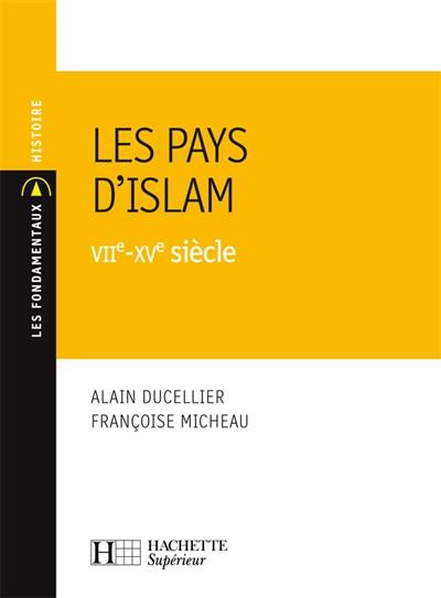 Les pays d'Islam : VIIe-XVe siècle