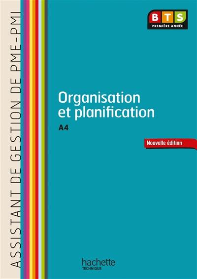 Organisation et planification, A4, BTS première année assistant de gestion de PME-PMI : livre de l'élève