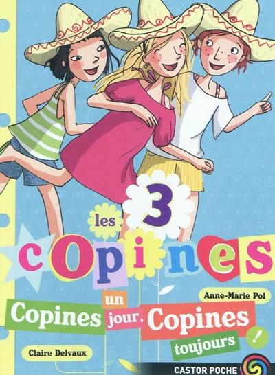 Les 3 copines. Vol. 11. Copines un jour, copines toujours !